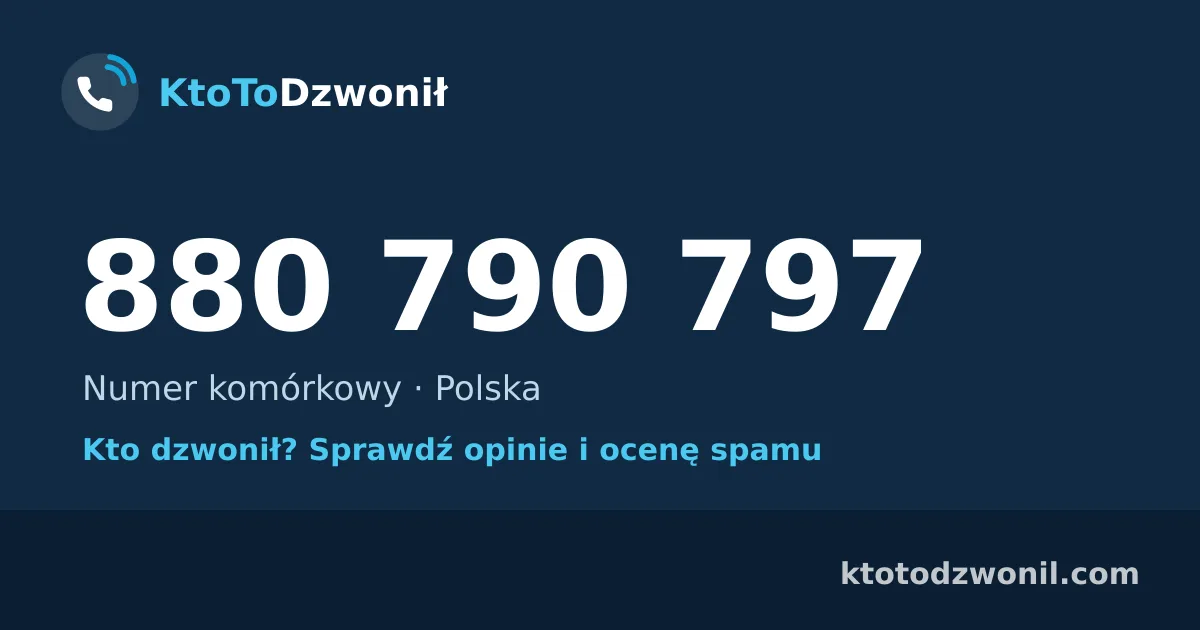 880 790 797 (+48 880 790 797) – kto dzwonił z numeru 880 790 797? Numer komórkowy, opinie i ocena spamu