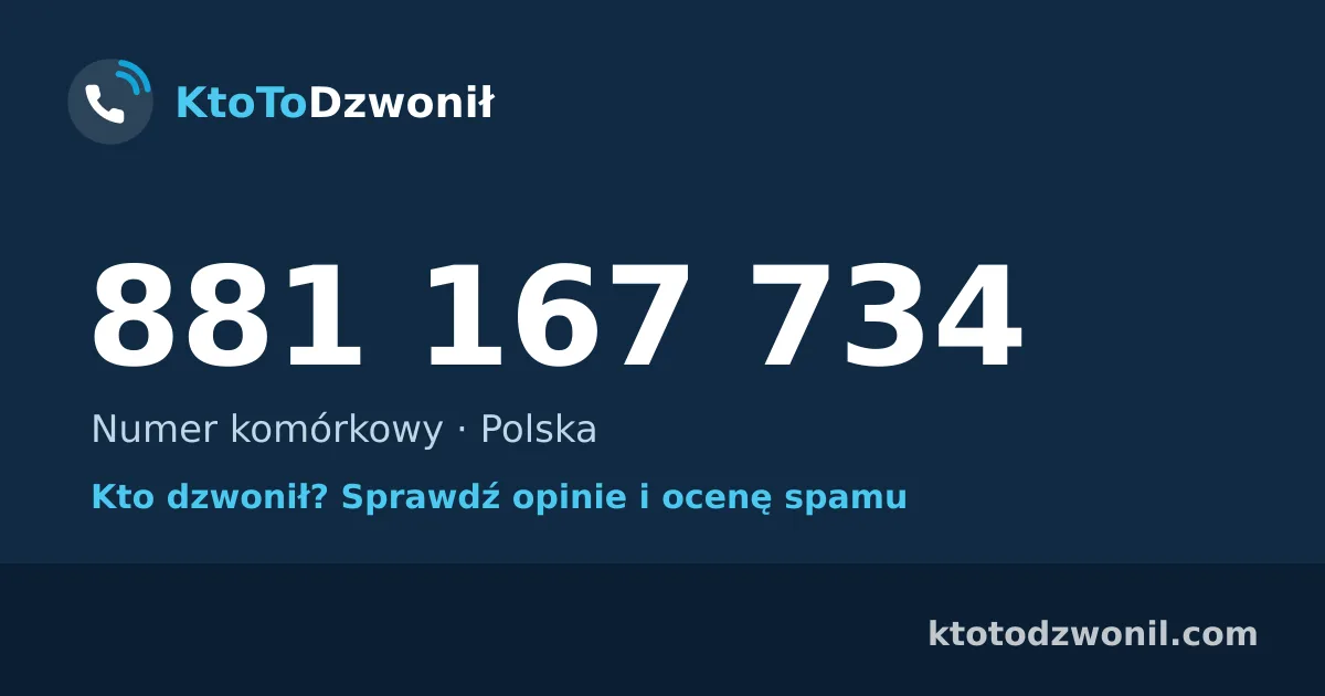 881 167 734 (+48 881 167 734) – kto dzwonił z numeru 881 167 734? Numer komórkowy, opinie i ocena spamu