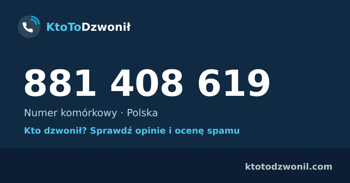 881 408 619 (+48 881 408 619) – kto dzwonił z numeru 881 408 619? Numer komórkowy, opinie i ocena spamu