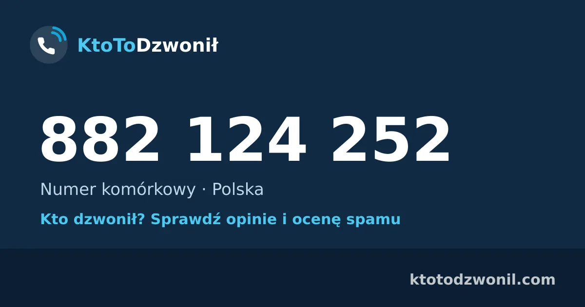 882 124 252 (+48 882 124 252) – kto dzwonił z numeru 882 124 252? Numer komórkowy, opinie i ocena spamu