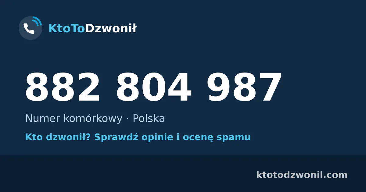 882 804 987 (+48 882 804 987) – kto dzwonił z numeru 882 804 987? Numer komórkowy, opinie i ocena spamu