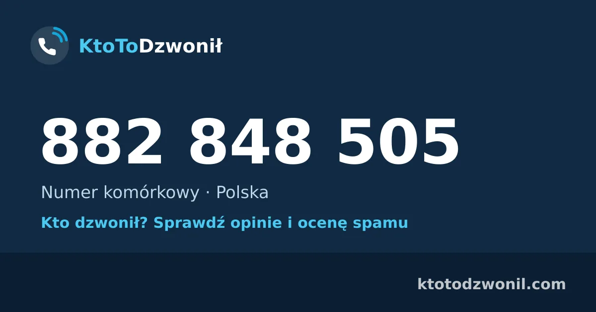 882 848 505 (+48 882 848 505) – kto dzwonił z numeru 882 848 505? Numer komórkowy, opinie i ocena spamu