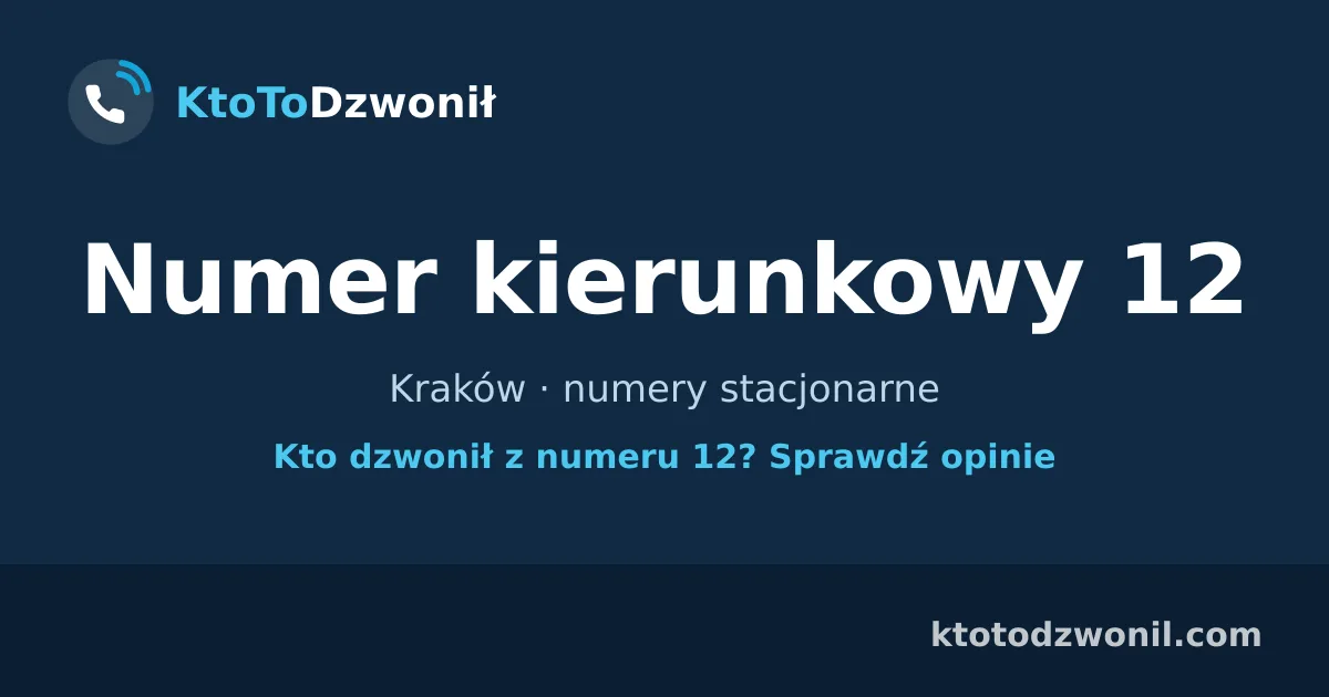 Numer kierunkowy 12 (+48 12) - Kraków · numery stacjonarne