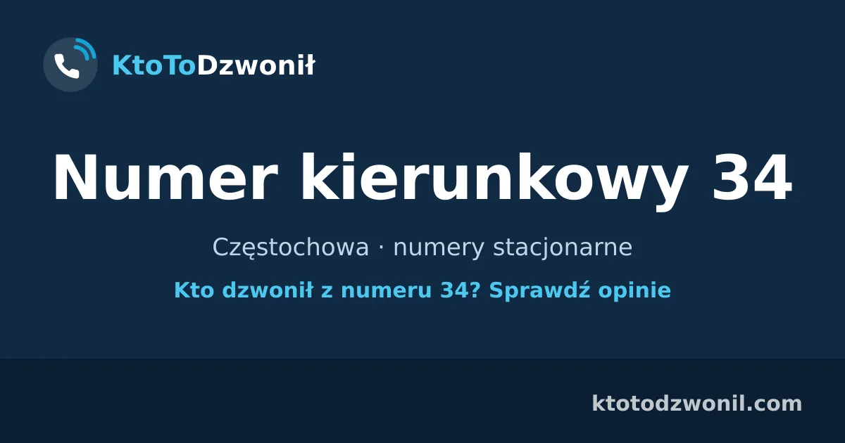 Numer kierunkowy 34 (+48 34) - Częstochowa · numery stacjonarne