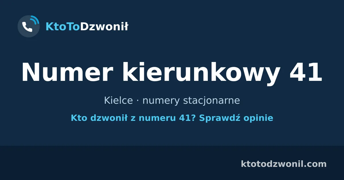 Numer kierunkowy 41 (+48 41) - Kielce · numery stacjonarne
