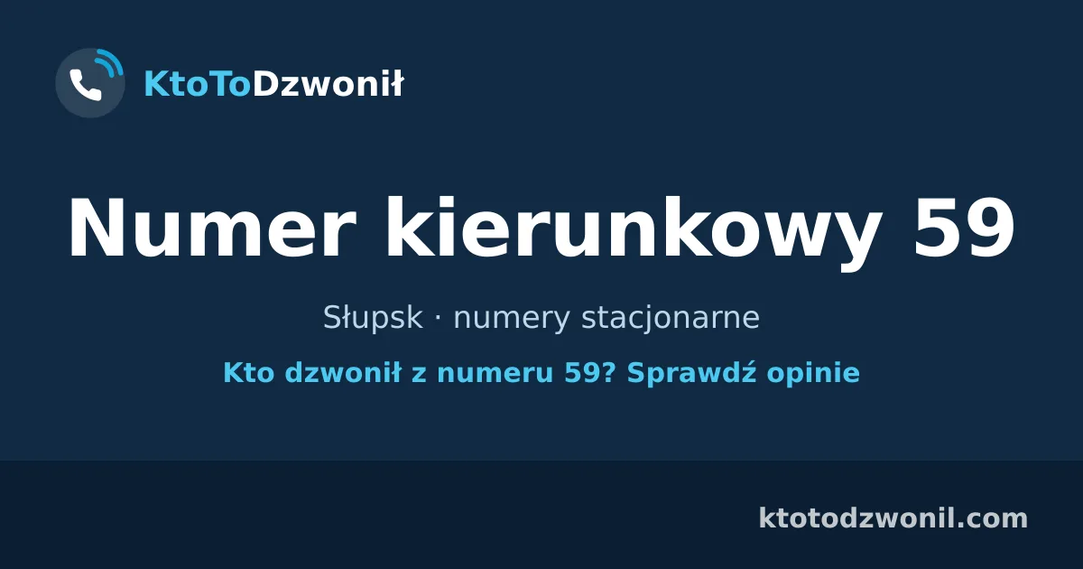 Numer kierunkowy 59 (+48 59) - Słupsk · numery stacjonarne
