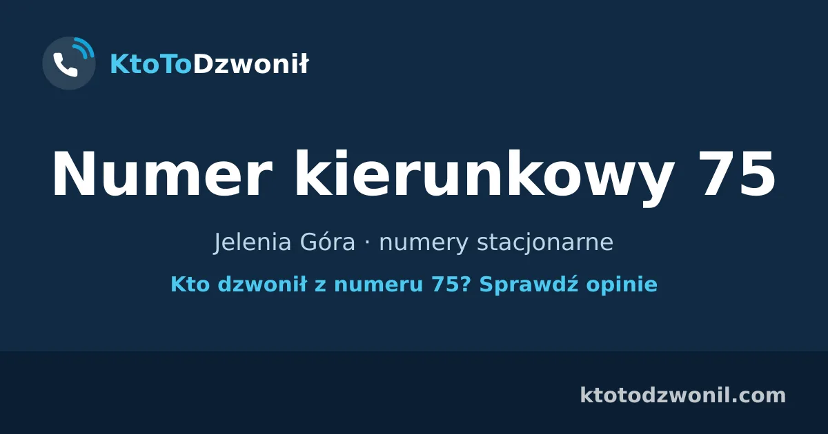Numer kierunkowy 75 (+48 75) - Jelenia Góra · numery stacjonarne