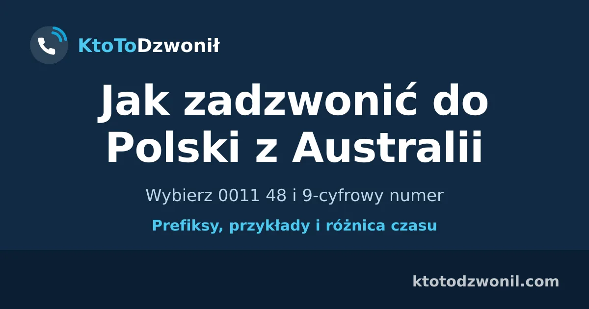 Jak zadzwonić do Polski z Australii - Wybierz 0011 48 i 9-cyfrowy numer
