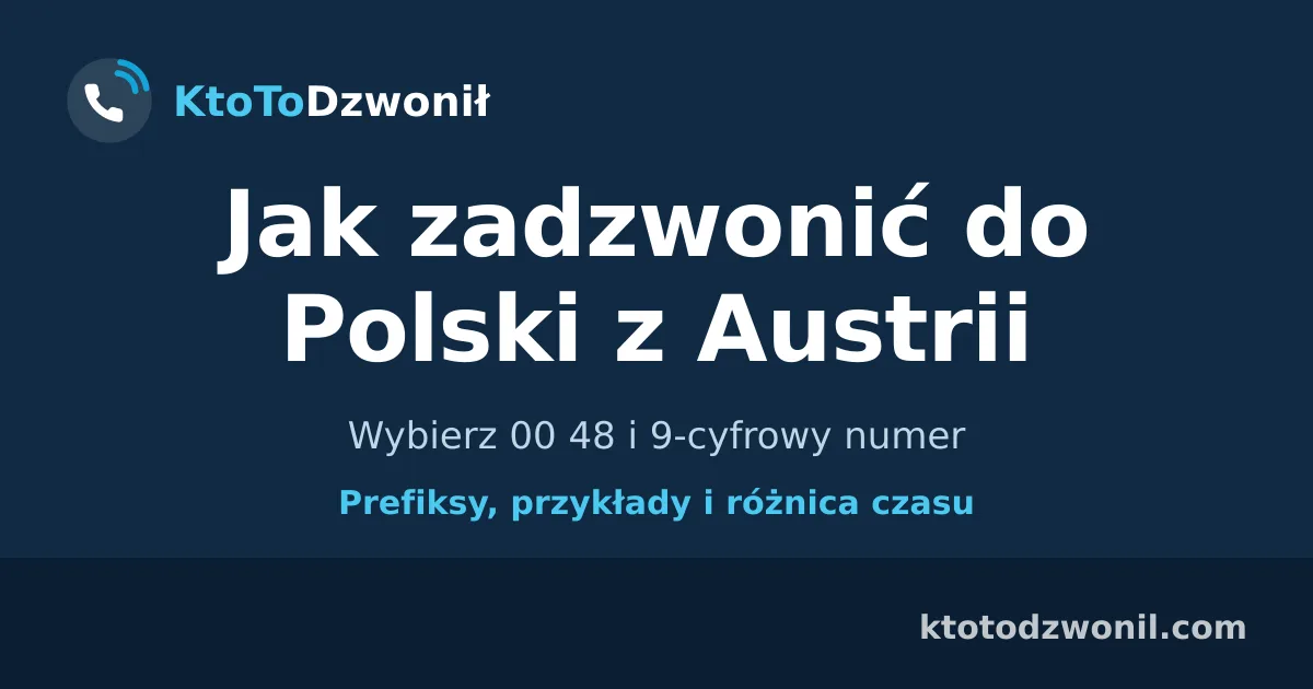Jak zadzwonić do Polski z Austrii - Wybierz 00 48 i 9-cyfrowy numer