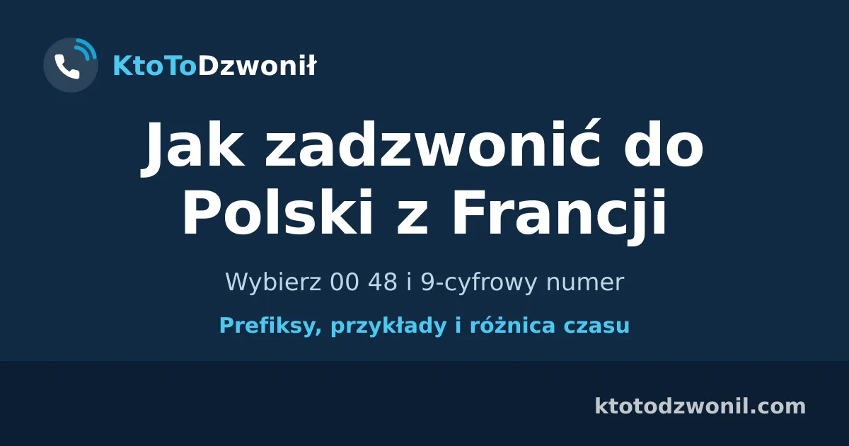 Jak zadzwonić do Polski z Francji - Wybierz 00 48 i 9-cyfrowy numer