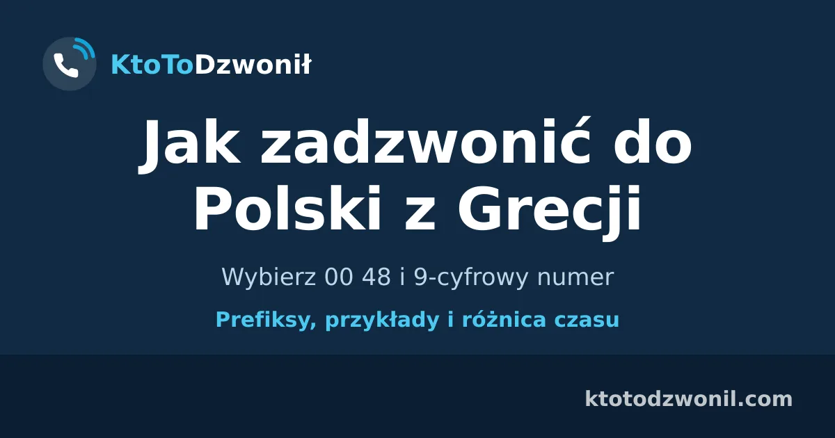 Jak zadzwonić do Polski z Grecji - Wybierz 00 48 i 9-cyfrowy numer