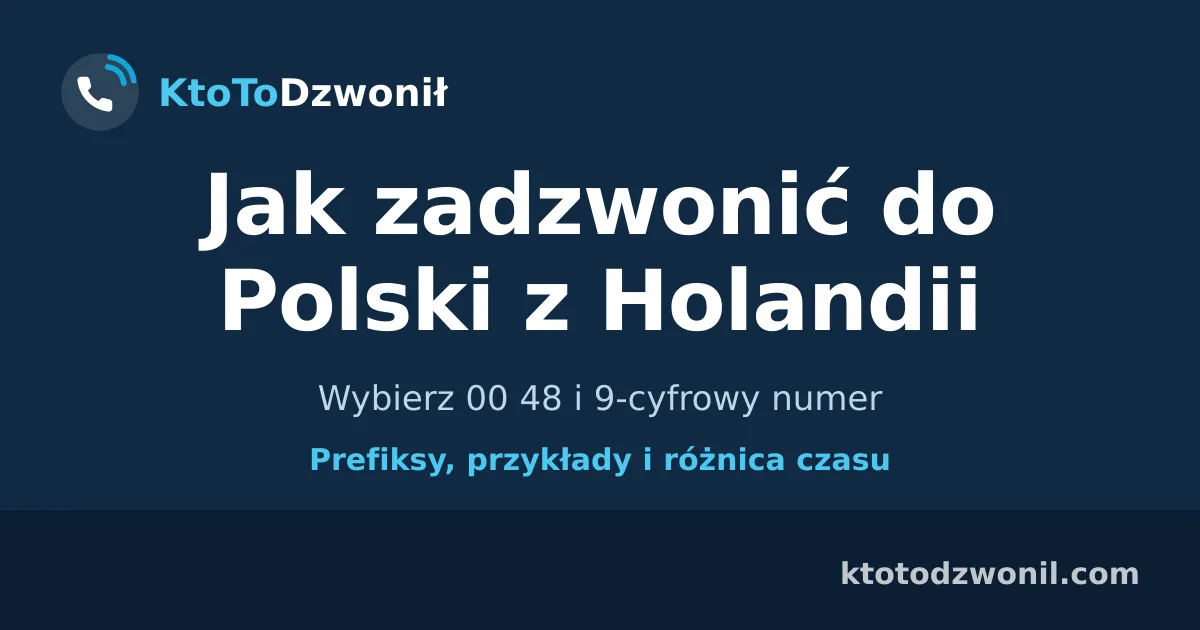 Jak zadzwonić do Polski z Holandii - Wybierz 00 48 i 9-cyfrowy numer