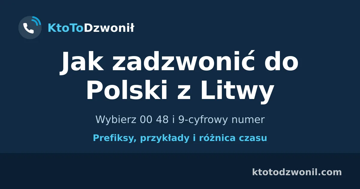 Jak zadzwonić do Polski z Litwy - Wybierz 00 48 i 9-cyfrowy numer