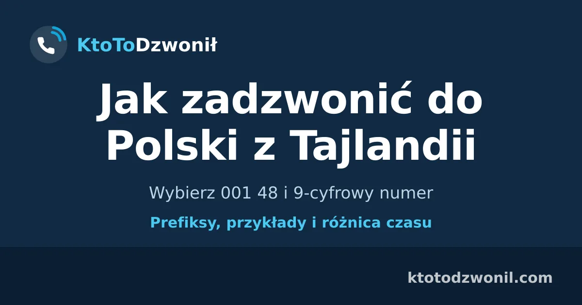 Jak zadzwonić do Polski z Tajlandii - Wybierz 001 48 i 9-cyfrowy numer