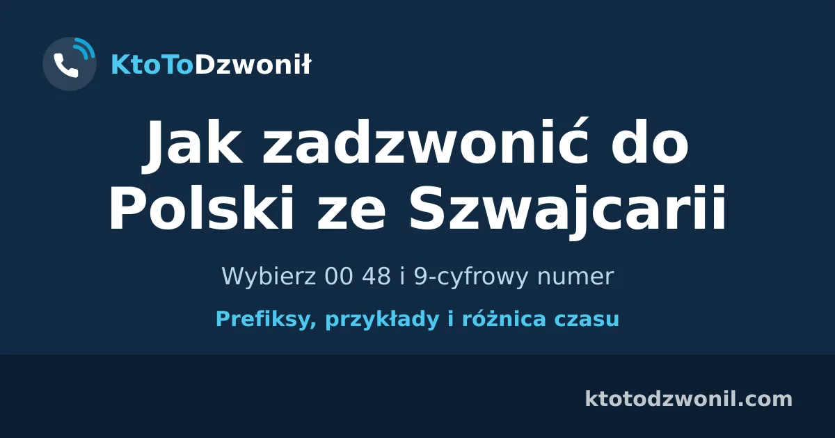 Jak zadzwonić do Polski ze Szwajcarii - Wybierz 00 48 i 9-cyfrowy numer