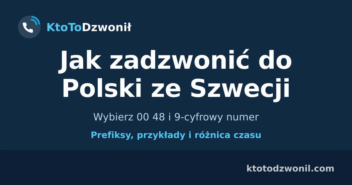 Jak zadzwonić do Polski ze Szwecji - Wybierz 00 48 i 9-cyfrowy numer