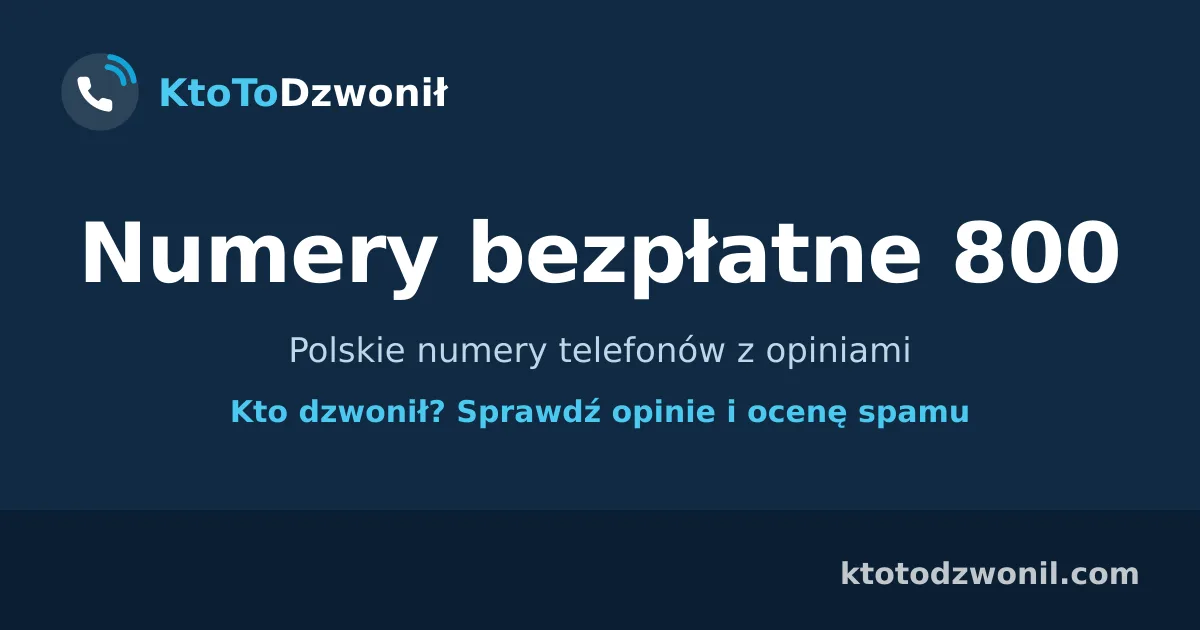 Numery bezpłatne 800 - Polskie numery telefonów z opiniami
