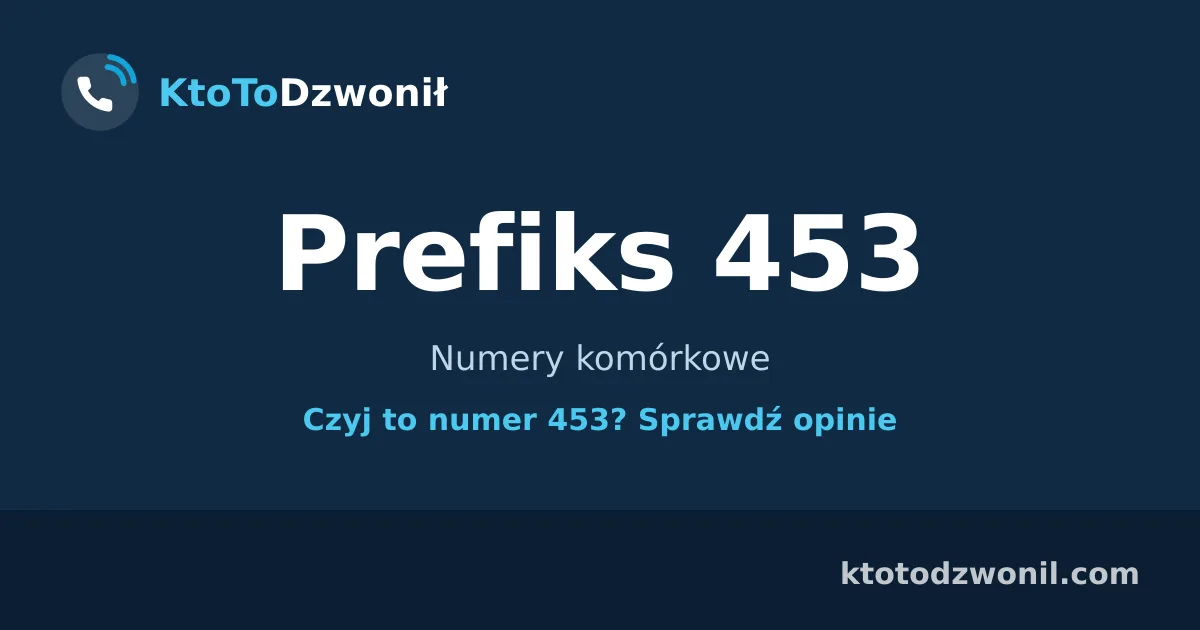 Prefiks 453 (+48 453) - Numery komórkowe