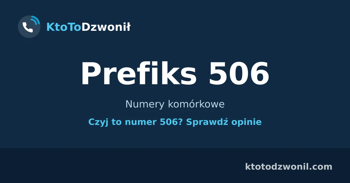 Prefiks 506 (+48 506) - Numery komórkowe
