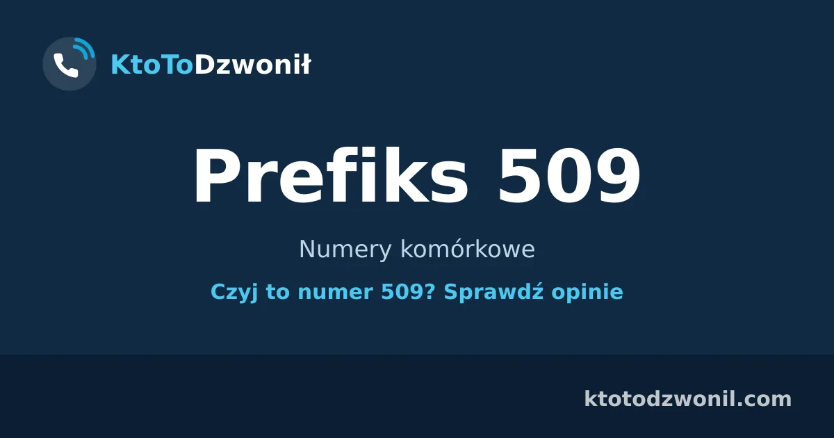 Prefiks 509 (+48 509) - Numery komórkowe