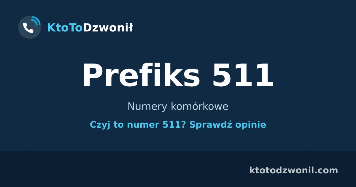 Prefiks 511 (+48 511) - Numery komórkowe