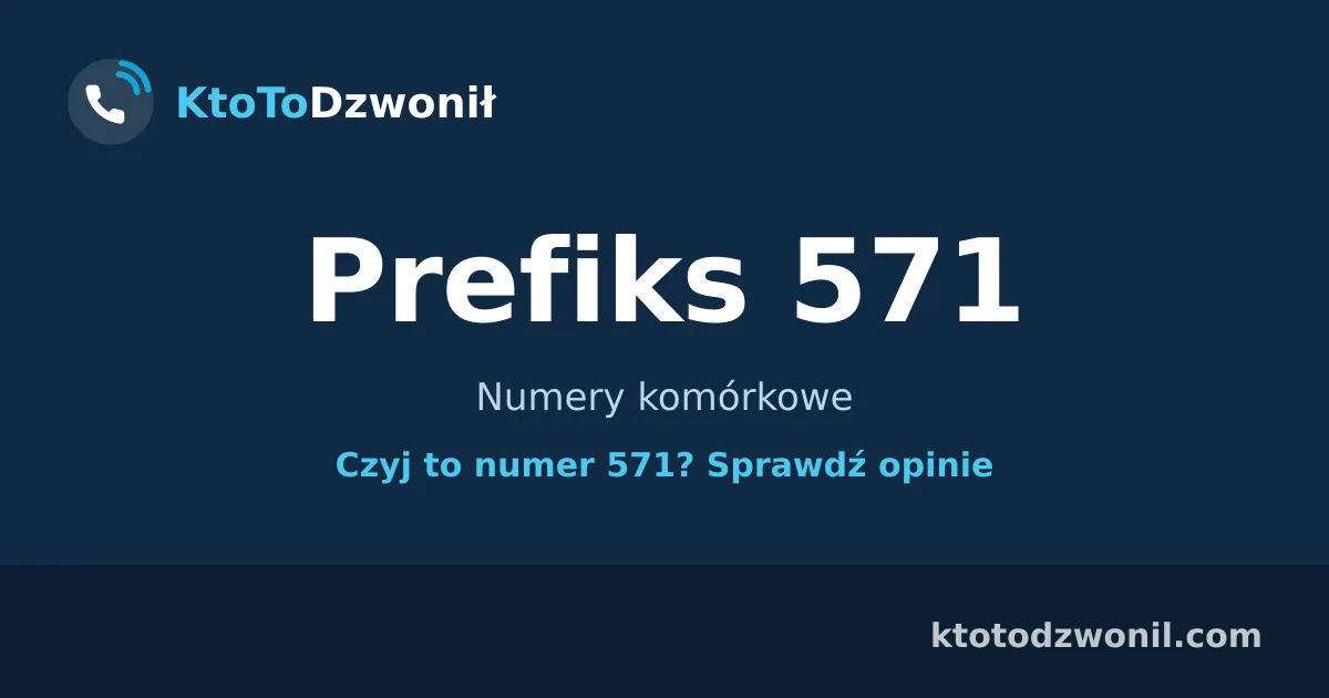 Prefiks 571 (+48 571) - Numery komórkowe
