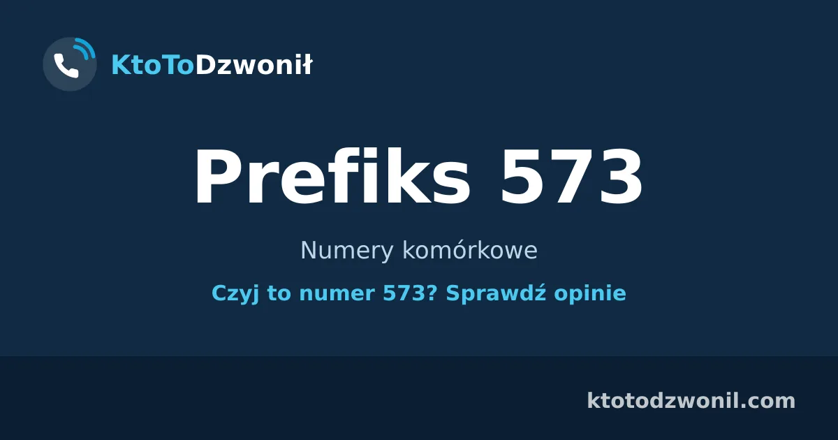 Prefiks 573 (+48 573) - Numery komórkowe