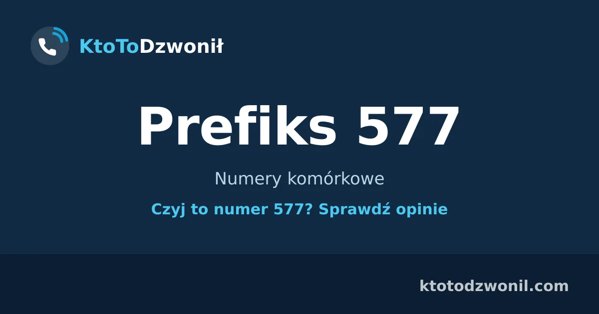 Prefiks 577 (+48 577) - Numery komórkowe