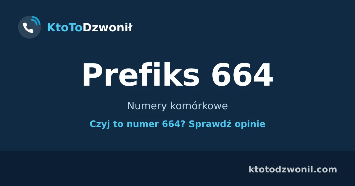Prefiks 664 (+48 664) - Numery komórkowe