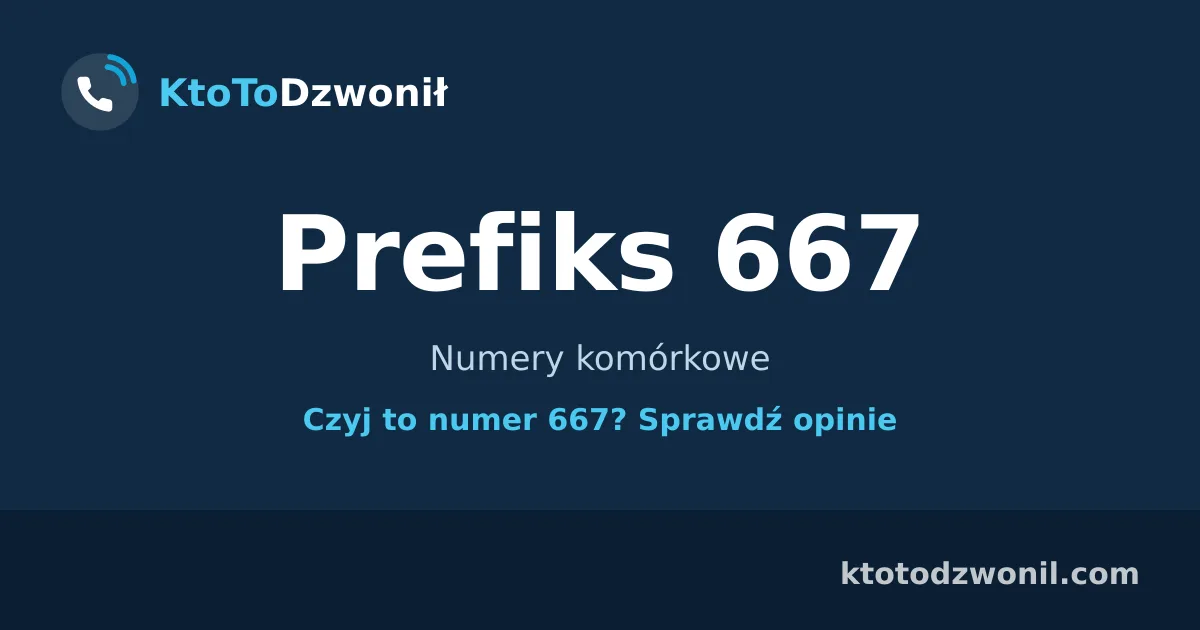 Prefiks 667 (+48 667) - Numery komórkowe