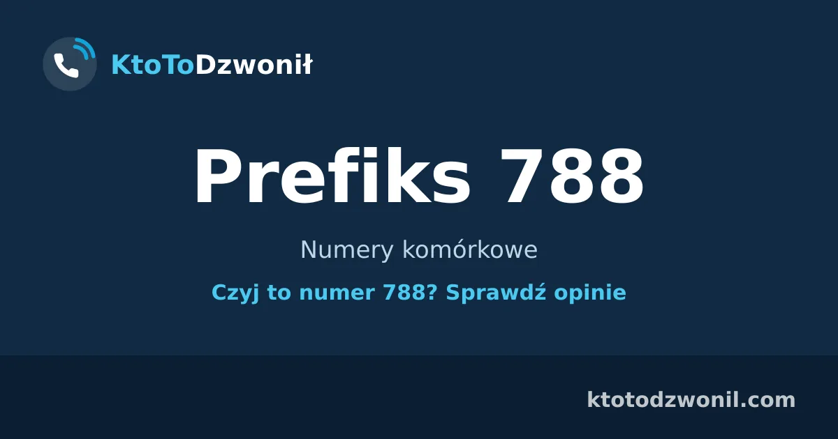 Prefiks 788 (+48 788) - Numery komórkowe