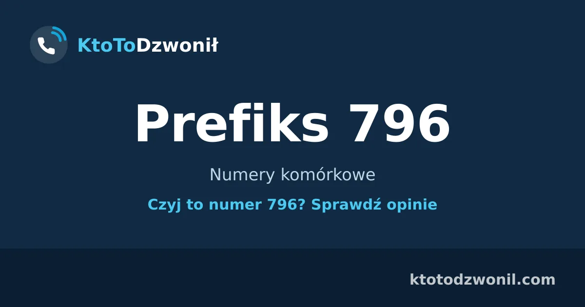 Prefiks 796 (+48 796) - Numery komórkowe