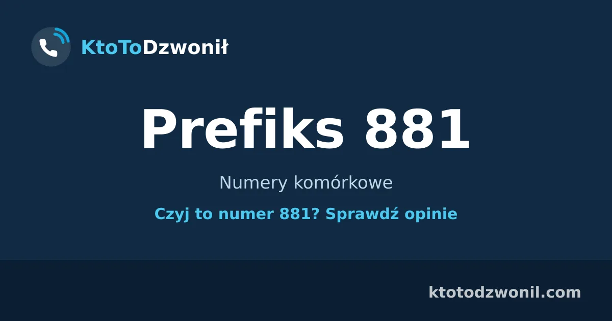 Prefiks 881 (+48 881) - Numery komórkowe