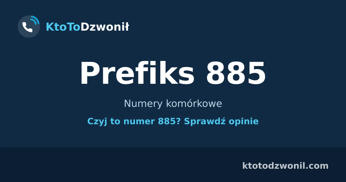 Prefiks 885 (+48 885) - Numery komórkowe