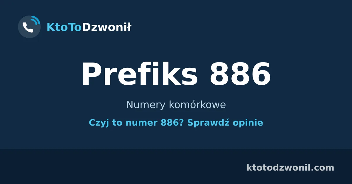 Prefiks 886 (+48 886) - Numery komórkowe