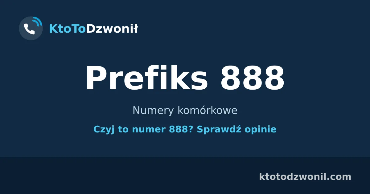 Prefiks 888 (+48 888) - Numery komórkowe