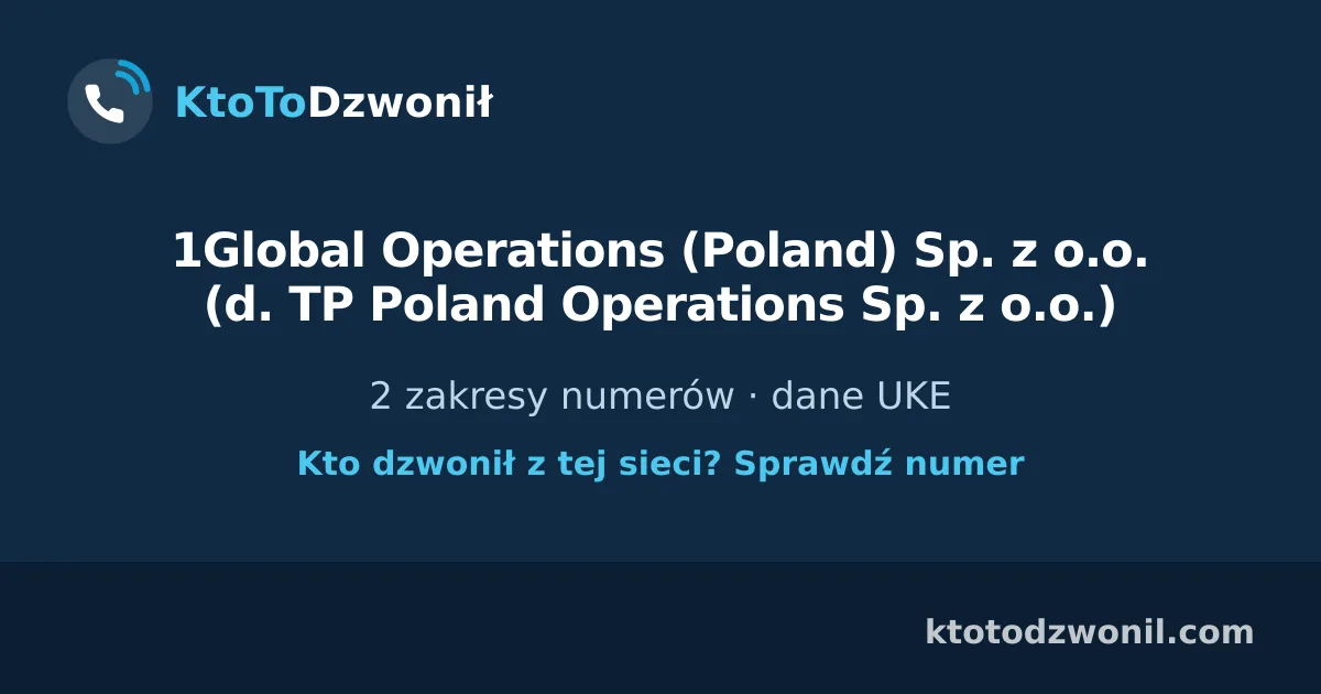 1Global Operations (Poland) Sp. z o.o. (d. TP Poland Operations Sp. z o.o.) - 2 zakresy numerów · dane UKE