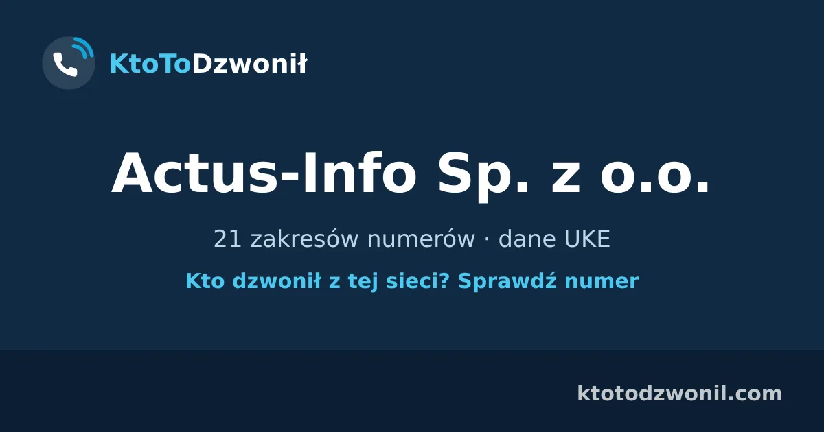 Actus-Info Sp. z o.o. - 21 zakresów numerów · dane UKE
