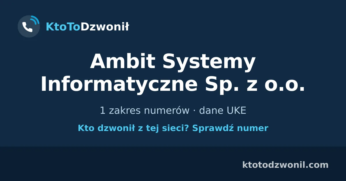 Ambit Systemy Informatyczne Sp. z o.o. - 1 zakres numerów · dane UKE
