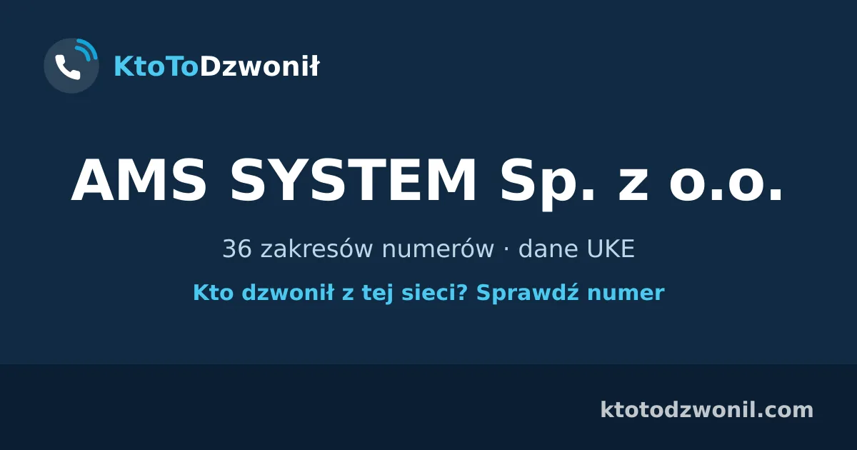 AMS SYSTEM Sp. z o.o. - 36 zakresów numerów · dane UKE