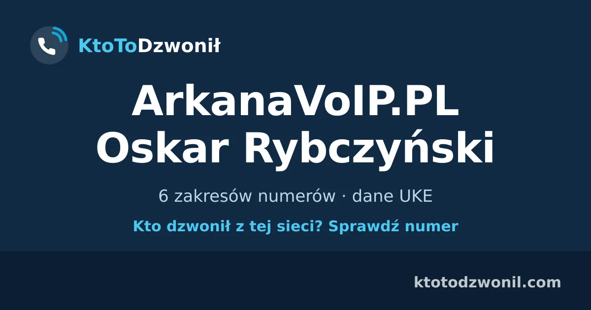 ArkanaVoIP.PL Oskar Rybczyński - 6 zakresów numerów · dane UKE