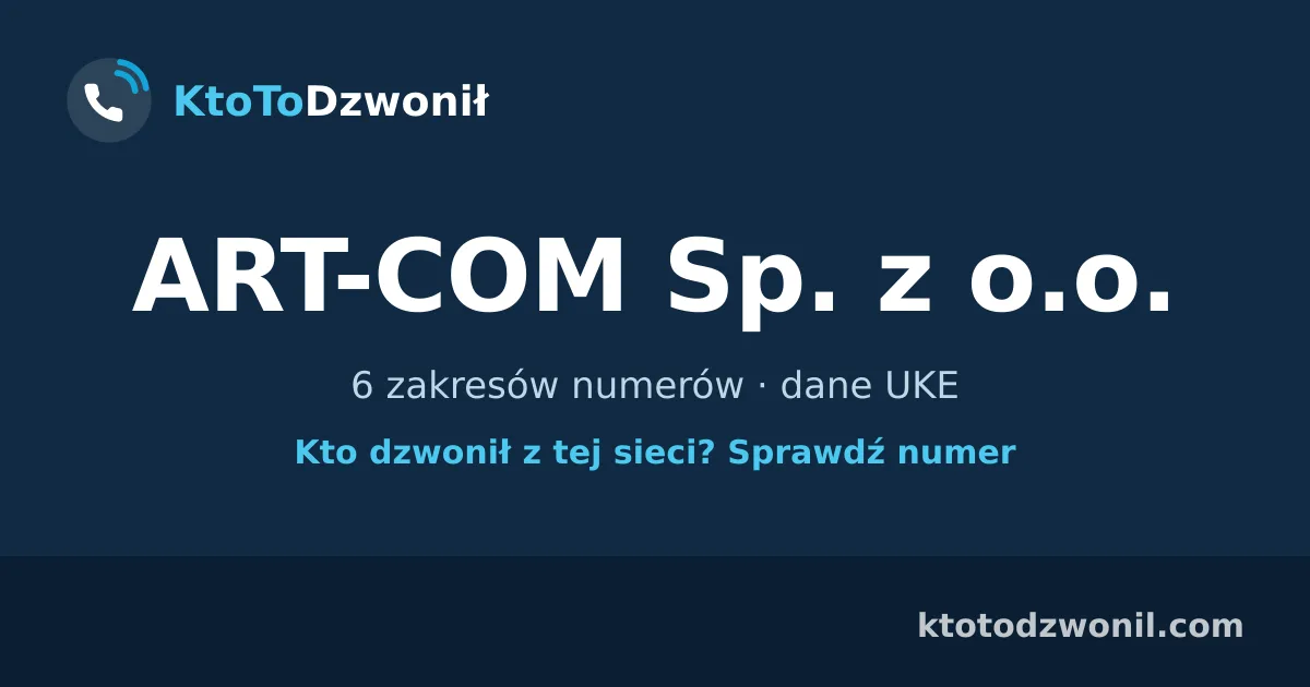 ART-COM Sp. z o.o. - 6 zakresów numerów · dane UKE