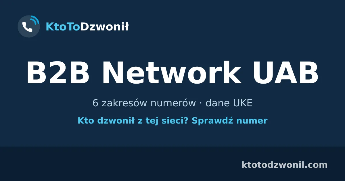 B2B Network UAB - 6 zakresów numerów · dane UKE