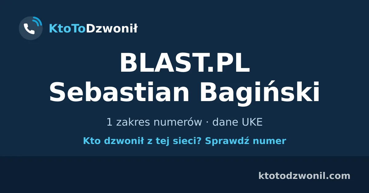 BLAST.PL Sebastian Bagiński - 1 zakres numerów · dane UKE