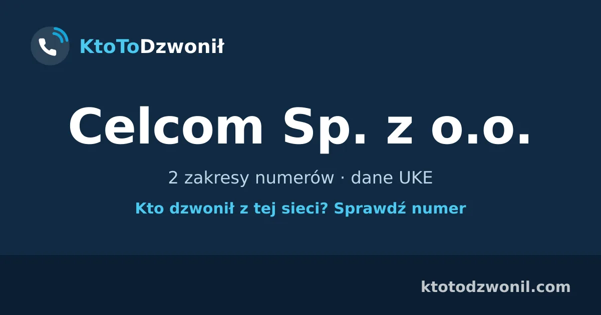 Celcom Sp. z o.o. - 2 zakresy numerów · dane UKE
