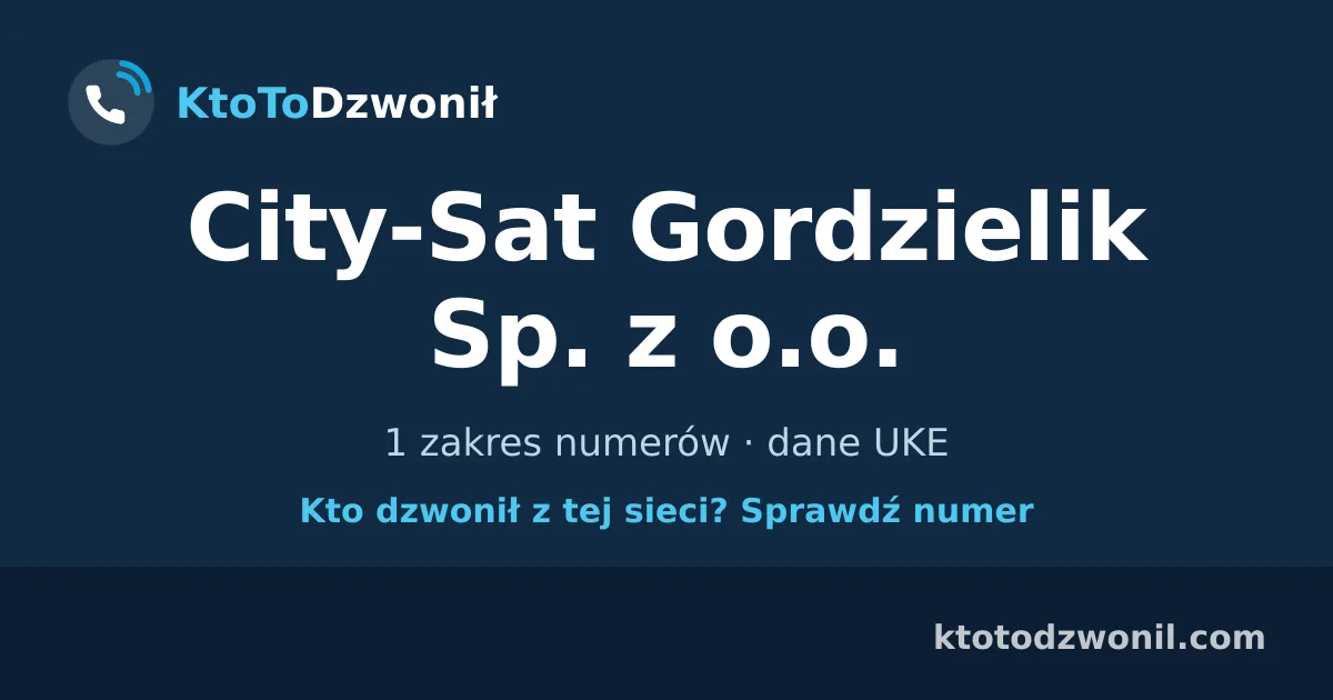 City-Sat Gordzielik Sp. z o.o. - 1 zakres numerów · dane UKE