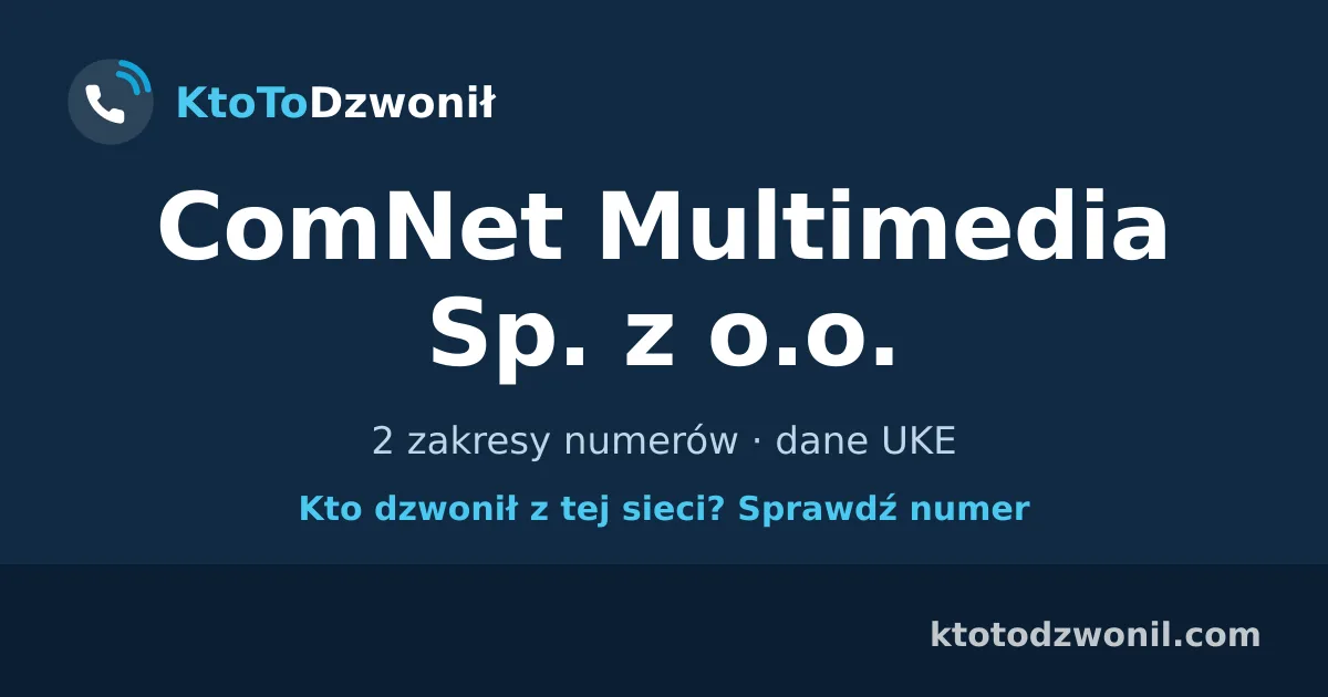 ComNet Multimedia Sp. z o.o. - 2 zakresy numerów · dane UKE