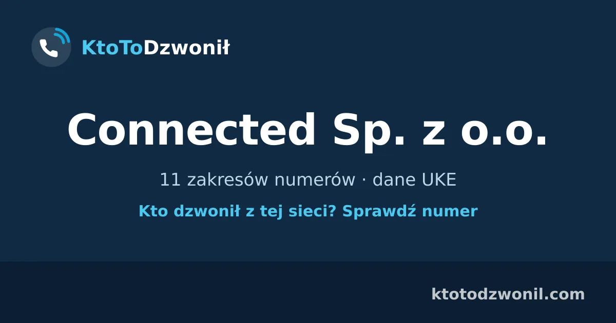Connected Sp. z o.o. - 11 zakresów numerów · dane UKE