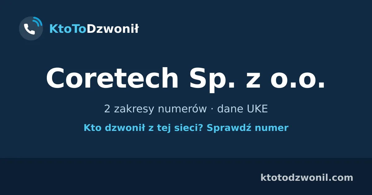 Coretech Sp. z o.o. - 2 zakresy numerów · dane UKE