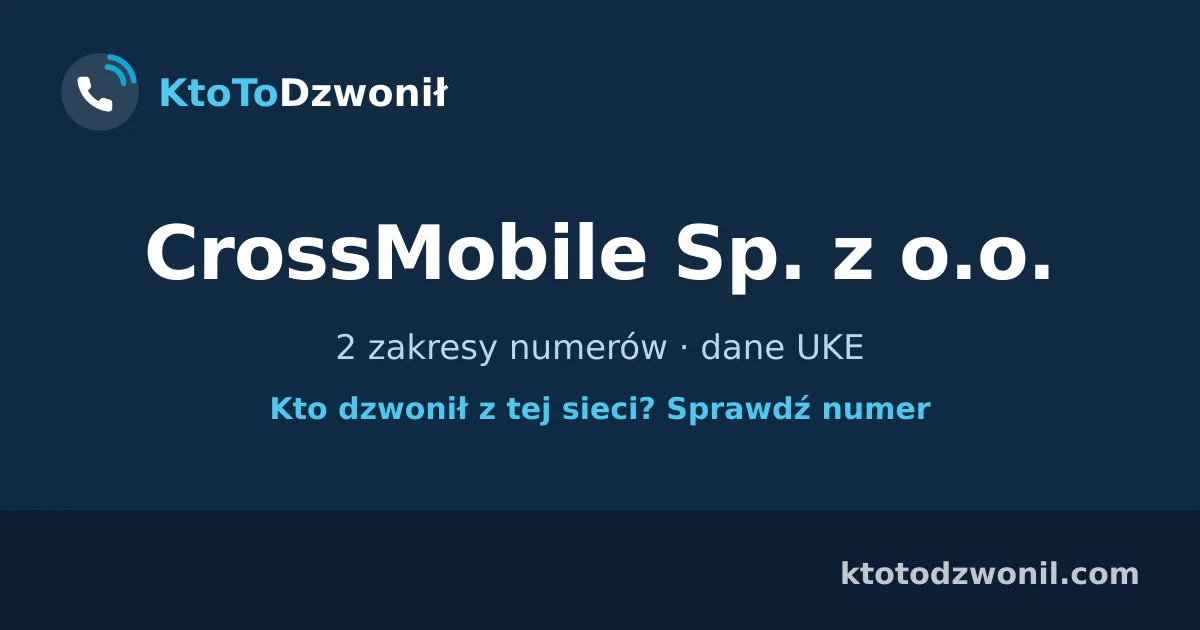 CrossMobile Sp. z o.o. - 2 zakresy numerów · dane UKE